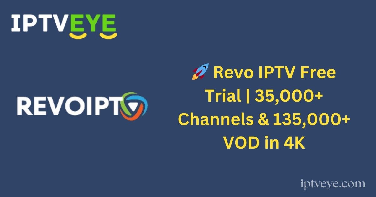 🚀 Revo IPTV Free Trial | 35,000+ Channels & 135,000+ VOD in 4K
