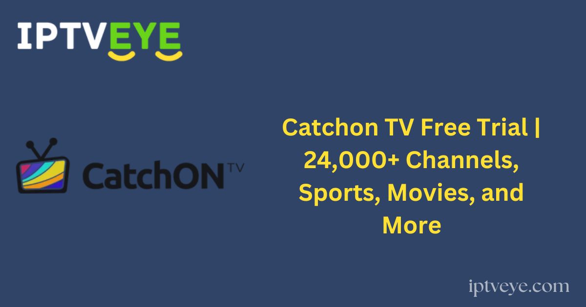 Catchon TV Free Trial | 24,000+ Channels, Sports, Movies, and More