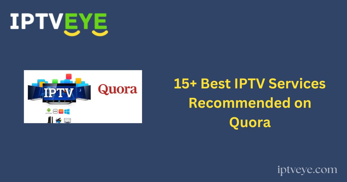 15+ Best IPTV Services Recommended on Quora
