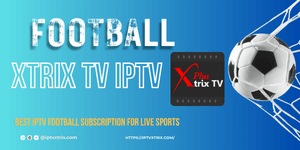 XtrixTV IPTV