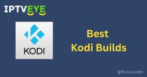 Best Kodi Builds of 2025 – Streamlined, Powerful, and Feature-Rich