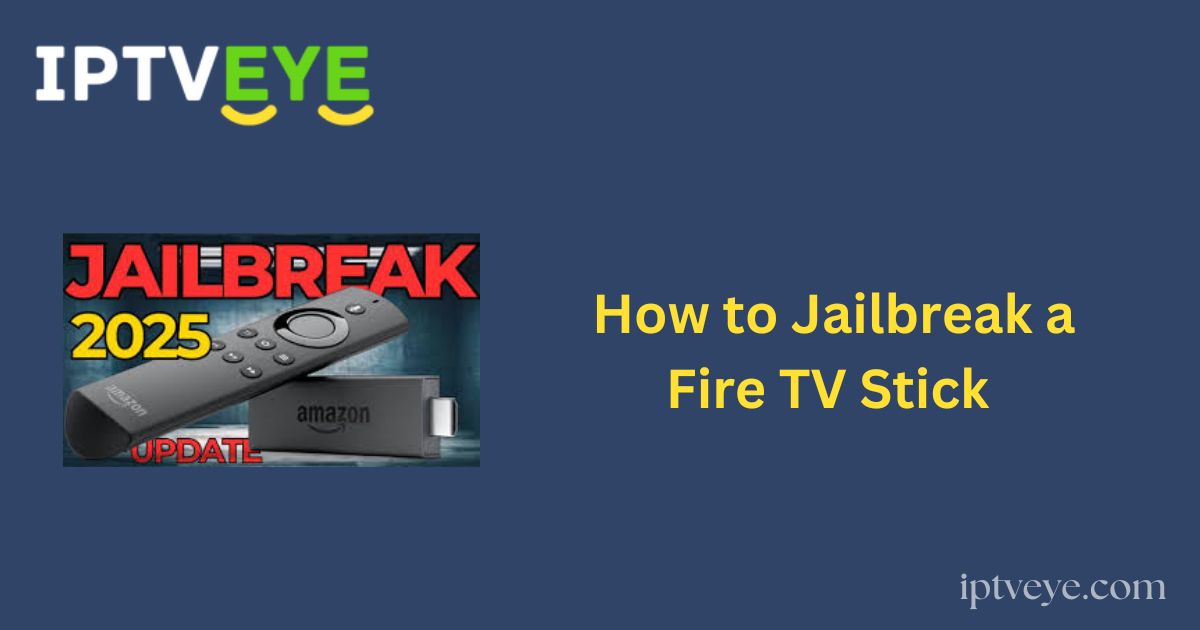 How to Jailbreak a Fire TV Stick (2025 Edition)