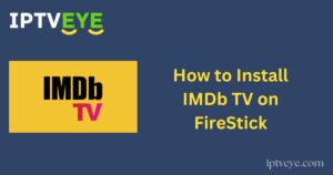 How to Install IMDb TV on FireStick